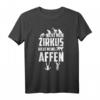 Nicht mein Zirkus Nicht meine Affen - Lustiges Affen T-Shirt für Tierliebhaber, Tierpfleger & Zoo-Fans als Geschenkidee