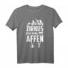 Nicht mein Zirkus Nicht meine Affen - Lustiges Affen T-Shirt für Tierliebhaber, Tierpfleger & Zoo-Fans als Geschenkidee