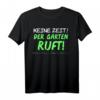 Lustiges Garten Shirt - Keine Zeit der Garten ruft T-Shirt für Hobbygärtner und Gartenliebhaber, perfekt als Geschenk