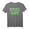 Lustiges Garten Shirt - Keine Zeit der Garten ruft T-Shirt für Hobbygärtner und Gartenliebhaber, perfekt als Geschenk