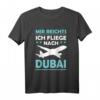 Mir Reichts Ich Fliege Nach Dubai T-Shirt – Perfekt für Urlaub, Reiselust & Auswanderer nach Dubai