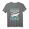 Mir Reichts Ich Fliege Nach Dubai T-Shirt – Perfekt für Urlaub, Reiselust & Auswanderer nach Dubai