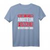 Amateur Funker Verstehen Das - Funk T-Shirt für CB-Funker & Funkamateure, Geschenk für Funkenthusiasten & Lehrgangsteilnehmer