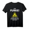 Ich Funke - Amateurfunk & CB Funk T-Shirt für Funkamateure und CB-Funker