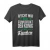 Amateurfunk Funkamateur T-Shirt mit Spruch - Zubehör für CB Funker und Hobby-Funker, Perfekt für leidenschaftliche Funker