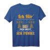 Amateurfunk Ich hör´ dich nicht ich funke T-Shirt – Für Funkbegeisterte, Hobbyfunker & Funkamateure