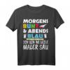 Lustiges Maler Geschenk T-Shirt mit Spruch - Morgens Bunt Abends Blau für Maler, Lackierer & Meister im Malerbetrieb