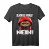 Katze Spruch Lustig Geschenk - Bevor Du Fragst Nein! Witziges T-Shirt für Morgenmuffel, Schichtarbeiter & Tierliebhaber