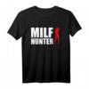 MILF HUNTER Pick Up Artist Herren T-Shirt – Witziges Sex & Party Shirt für Junggesellen, Festivals & Geburtstage