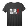 MILF HUNTER Pick Up Artist Herren T-Shirt – Witziges Sex & Party Shirt für Junggesellen, Festivals & Geburtstage