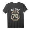 So Gut Kann Man Mit 70 Aussehen - Lustiges Geburtstag T-Shirt zum 70. Geburtstag für Männer und Frauen, Partyoutfit & Geschenkidee
