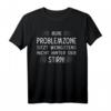 Lustiges Sarkasmus T-Shirt mit Spruch - 'Meine Problemzone sitzt wenigstens nicht hinter der Stirn' für Humorvolle und Ironische Persönlichkeiten