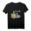 Ich bin in Ordnung mit Büchern T-Shirt – Lustiges Geschenk für Bücherwürmer, Leser und Literaturfans zum Geburtstag, Weihnachten & Buchtag