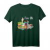Ich bin in Ordnung mit Büchern T-Shirt – Lustiges Geschenk für Bücherwürmer, Leser und Literaturfans zum Geburtstag, Weihnachten & Buchtag