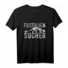 T-Shirt für Archäologen - Fossilien und Dinosaurier Spruch, Lustiges Geschenk für Fossilien- und Dinosaurierfans, Kinder und Erwachsene