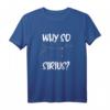 Sternenhimmel Spruch Astrologie Why so Sirius Sterne T-Shirt – Galaxien, Planeten & Astronauten Motiv für Astronomie-Fans und Kinder