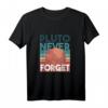 Pluto Planet Never Forget Outfit – Weltraum & Astronomie T-Shirt für Fans des Sonnensystems und Galaxien