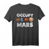 Occupy Mars Lustiges Outer Space Travel Planet Astronaut T-Shirt – Geschenk für Raumfahrtfans, Astronauten & Space Nerds zu Geburtstag, Muttertag, Vatertag & Weihnachten