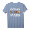 Occupy Mars Lustiges Outer Space Travel Planet Astronaut T-Shirt – Geschenk für Raumfahrtfans, Astronauten & Space Nerds zu Geburtstag, Muttertag, Vatertag & Weihnachten