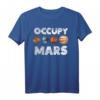 Occupy Mars Lustiges Outer Space Travel Planet Astronaut T-Shirt – Geschenk für Raumfahrtfans, Astronauten & Space Nerds zu Geburtstag, Muttertag, Vatertag & Weihnachten
