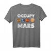 Occupy Mars Lustiges Outer Space Travel Planet Astronaut T-Shirt – Geschenk für Raumfahrtfans, Astronauten & Space Nerds zu Geburtstag, Muttertag, Vatertag & Weihnachten