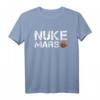 Nuke Mars Lustiges Planet Sonnensystem T-Shirt – Perfektes Geschenk für Weltraum-, Astronomie- und Raumfahrtfans sowie Space Nerds zu Weihnachten und Geburtstag