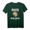 Pluto Never Forget Astronomie T-Shirt – Perfektes Geschenk für Weltraum- und Science Fiction Fans, Nerds und Planet Pluto Liebhaber
