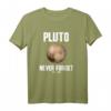 Pluto Never Forget Astronomie T-Shirt – Perfektes Geschenk für Weltraum- und Science Fiction Fans, Nerds und Planet Pluto Liebhaber