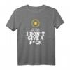 I Don't Give A Fck - Lustiges geozentrisches Astronomie T-Shirt für Skeptiker, Theorie-Anhänger & Wissenschaftsfreunde