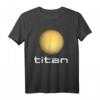 Sonnensystem Saturn Mond Titan Astronomie Weltraum T-Shirt - Perfektes Geschenk für Astronomie- und Weltraumfans