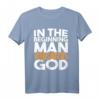 Am Anfang schuf der Mensch Gott - Atheistisches Humanist T-Shirt, Sarkastisches Geschenk für Atheisten & Skeptiker
