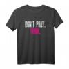 Don't pray - think T-Shirt - Lustiges Anti-Religion Statement für Atheisten, Nerds, Geeks und Studenten, perfekt als Geschenk zu Geburtstag & Weihnachten