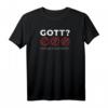 Gott noch nie von ihr gehört - Atheismus T-Shirt mit Blasphemie Spruch für Religionskritiker & Anti-Glauben Anhänger