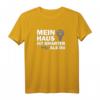Smart Home - Mein Haus ist Smarter als Du T-Shirt – Das perfekte Geschenk für Smart Home Geeks, Nerds und KNX Programmierer