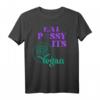 EAT PSSY ITS VEGAN X PUSSSY CENSORED Veganer T-Shirt – Statement Mode für Tierschutz & Veganismus, ideales Geschenk für Veganer & Tierschützer