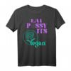 EAT PUSSY ITS VEGAN X PUSSSY CENSORED Veganer T-Shirt - Tierschutz & Umweltschutz Geschenk für Veganer & Vegetarier