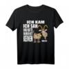 Ich kam sah und hatte Direkt keinen Bock mehr - Lustiges Bock T-Shirt für Büro, Home Office & Arbeitskollegen