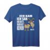 Ich kam sah und hatte Direkt keinen Bock mehr - Lustiges Bock T-Shirt für Büro, Home Office & Arbeitskollegen