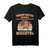 Lustiges Wachtel T-Shirt mit Spruch - Für Vogelliebhaber, Wachtelzüchter & Tierfreunde