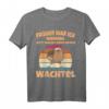 Lustiges Wachtel T-Shirt mit Spruch - Für Vogelliebhaber, Wachtelzüchter & Tierfreunde