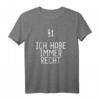 § 1 Ich Habe Immer Recht lustiges Jura Spruch T-Shirt - Perfektes Geschenk für Jurastudenten, Rechthaber & Absolventen