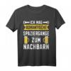 Spaziergänge zum Nachbarn Lieblingsnachbar T-Shirt – Lustiges Geschenk für Einweihung & Einzugsparty bei deinem zukünftigen Nachbarn