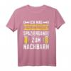 Spaziergänge zum Nachbarn Lieblingsnachbar T-Shirt – Lustiges Geschenk für Einweihung & Einzugsparty bei deinem zukünftigen Nachbarn