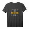 Alles wird gut der Meister ist jetzt da Handwerker Meister T-Shirt – Lustiges Geschenk zur Meisterprüfung für Handwerker & Bauarbeiter