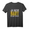 Lustiges Bart T-Shirt mit Spruch - Für Bartträger, Bärtige Männer & Bartliebhaber als Geschenkidee