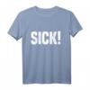SICK! T-Shirt für Kids - Coole Geschenkidee, Klassisch geschnitten, Doppelt genähter Saum
