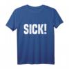 SICK! T-Shirt für Kids - Coole Geschenkidee, Klassisch geschnitten, Doppelt genähter Saum