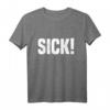 SICK! T-Shirt für Kids - Coole Geschenkidee, Klassisch geschnitten, Doppelt genähter Saum