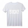 SICK! T-Shirt für Kids - Coole Geschenkidee, Klassisch geschnitten, Doppelt genähter Saum