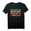 Ihr habt es echt gut! Lustiges Sprüche T-Shirt - Perfekt für Geburtstag, Weihnachten oder als witziges Geschenk